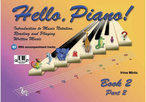 NEW! "Hello, Piano!" Book 2, Part 2 with accompaniment tracks, English Edition